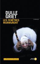 Couverture du livre « Les fenêtres murmurent ; les mystères de Bruxelles » de Dulle Griet aux éditions Presses De La Cite