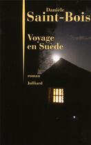 Couverture du livre « Voyage en Suède » de Daniele Saint-Bois aux éditions Julliard
