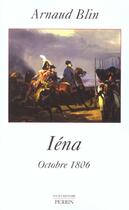 Couverture du livre « Iena octobre 1806 » de Arnaud Blin aux éditions Perrin