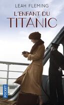 Couverture du livre « L'enfant du Titanic » de Leah Fleming aux éditions Pocket