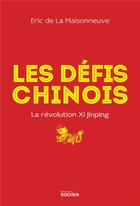 Couverture du livre « Les défis chinois » de Eric De La Maisonneuve aux éditions Rocher