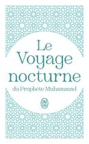 Couverture du livre « Le Voyage nocturne du Prophète Muhammad » de Jamel Eddine Bencheikh aux éditions J'ai Lu