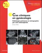 Couverture du livre « Cas cliniques en gynécologie » de Erick Petit aux éditions Elsevier-masson