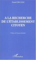 Couverture du livre « A la recherche de l'etablissement citoyen » de Daniel Bruder aux éditions Editions L'harmattan
