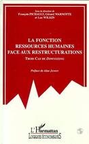 Couverture du livre « La fonction ressources humaines face aux restructurations - trois cas de downsizing » de  aux éditions Editions L'harmattan