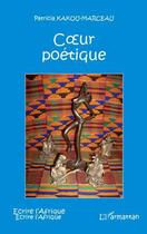 Couverture du livre « Coeur poétique » de Patricia Kakou-Marceau aux éditions Editions L'harmattan