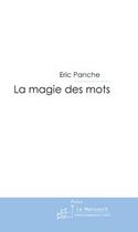 Couverture du livre « La magie des mots » de Panche-E aux éditions Editions Le Manuscrit