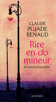 Couverture du livre « Rire en do mineur » de Pujade-Renaud Claude aux éditions Editions Actes Sud