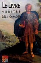 Couverture du livre « Le livre arbitre des nomades » de Pierre 'Hui aux éditions Edilivre