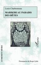 Couverture du livre « Marikiri au paradis des bêtes » de Louis Charbonneau aux éditions L'harmattan