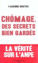 Couverture du livre « Chomage Des Secrets Bien Gardes » de Brutus F aux éditions Jean-claude Gawsewitch