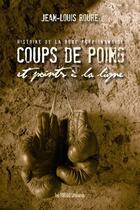 Couverture du livre « Coups de poing et points à la ligne » de Jean-Louis Roure aux éditions Presses Litteraires
