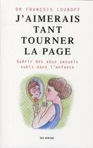 Couverture du livre « J'aimerais tant tourner la page ; guérir des abus sexuels subis dans l'enfance » de  aux éditions Arenes