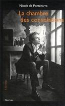 Couverture du livre « La chambre des consolations » de Nicole De Pontcharra aux éditions Non Lieu