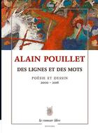 Couverture du livre « Des lignes et des mots ; poésie et dessin, 2000-2016 » de Alain Pouillet aux éditions La Rumeur Libre