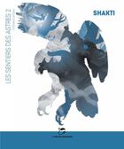 Couverture du livre « Les sentiers des astres Tome 2 : shakti » de Stefan Platteau aux éditions Moutons Electriques