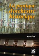 Couverture du livre « La pratique d'orchestre historique » de Kai Kopp aux éditions Symetrie