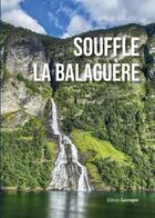 Couverture du livre « Souffle la balguère » de Le Guillou Loik aux éditions Gascogne