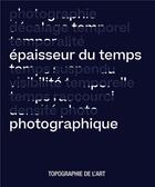 Couverture du livre « Épaisseur du temps / photographique » de Catherine Rebois aux éditions Manufacture De L'image