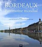 Couverture du livre « Bordeaux patrimoine mondial t.3 » de Chantal Callais et Thierry Jeanmonod aux éditions Geste