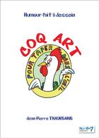 Couverture du livre « Coq'art » de Jean-Pierre Thaurenne aux éditions Nombre 7