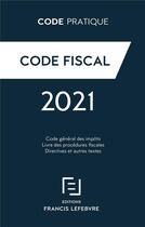Couverture du livre « Code fiscal (édition 2021) » de  aux éditions Lefebvre