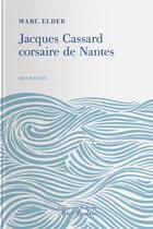 Couverture du livre « Jacques Cassard, corsaire de Nantes » de Marc Elder aux éditions Tohu-bohu