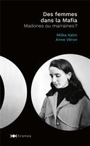 Couverture du livre « Des femmes dans la Mafia : madones ou marraines ? » de Anne Veron et Milka Kahn aux éditions Nouveau Monde