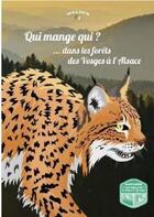 Couverture du livre « Qui mange qui dans les forêts des Vosges et d'Alsace » de  aux éditions Walden