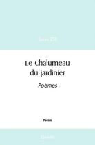 Couverture du livre « Le chalumeau du jardinier - poemes » de Jean Dif aux éditions Edilivre