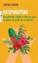 Couverture du livre « Ho'oponopono : une méthode simple et efficace pour se libérer du poids de sa mémoire » de Laurence Dujardin aux éditions Eyrolles