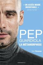 Couverture du livre « Pep Guardiola » de Marti Perarnau aux éditions Marabout