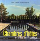 Couverture du livre « Chambres d'hôtes insolites en Provence » de Lorente/Betti aux éditions Luc Pire