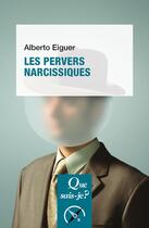 Couverture du livre « Les pervers narcissiques » de Alberto Eiguer aux éditions Que Sais-je ?