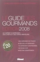 Couverture du livre « Le guide des gourmands (édition 2008) » de Elisabeth De Meurville aux éditions Glenat