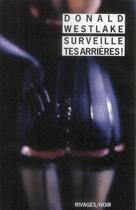 Couverture du livre « Surveille tes arrières ! » de Donald Westlake aux éditions Rivages