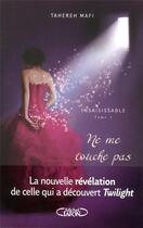 Couverture du livre « Insaisissable Tome 1 : ne me touche pas » de Tahereh Mafi aux éditions Michel Lafon