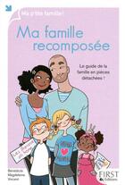Couverture du livre « Ma famille recomposée » de Benedicte Magdeleine Vincent aux éditions First