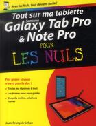 Couverture du livre « Tout sur ma tablette Samsung Galaxy TabPro et NotePro pour les nuls » de Jean-Francois Sehan aux éditions First Interactive