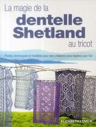 Couverture du livre « La magie de la dentelle shetland au tricot » de Elizabeth Lovick aux éditions De Saxe