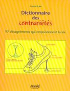 Couverture du livre « Dictionnaire des contrarietes - 97 desagrements qui empoisonnent la vie » de Lee/Leary aux éditions Stanke Alain
