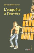 Couverture du livre « L'enquete a l'envers » de Thierry Robberecht aux éditions Labor Litterature