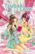 Couverture du livre « Tsubaki love Tome 5 » de Kanan Minami aux éditions Panini