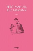 Couverture du livre « Petit manuel des mamans » de Joseph Vebret aux éditions Archipel