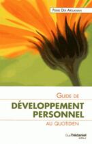 Couverture du livre « Guide de développement personnel au quotidien » de Pierre Der Arslanian aux éditions Guy Trédaniel