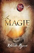 Couverture du livre « La magie ; the secret » de Rhonda Byrne aux éditions Guy Trédaniel