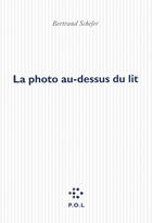 Couverture du livre « La photo au-dessus du lit » de Schefer/Bertrand aux éditions P.o.l