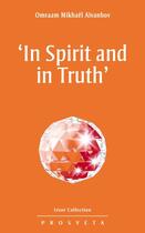 Couverture du livre « 'In Spirit and in Truth' » de Omraam Mikhael Aivanhov aux éditions Prosveta