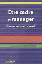 Couverture du livre « Etre cadre et manager dans un systeme de sante » de Izard Marie-Helene aux éditions Sauramps Medical