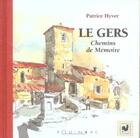 Couverture du livre « Le Gers,Chemins De Memoire » de Hyver/Patrice aux éditions Equinoxe